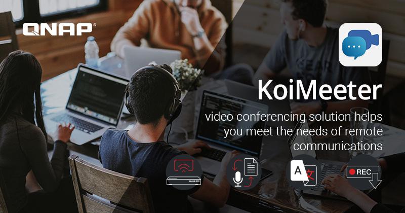 QNAP oferece solução de videoconferência KoiMeeter QNAP oferece solução de videoconferência KoiMeeter