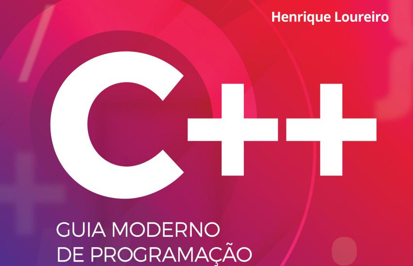 C++ – Guia Moderno de Programação lançado pela FCA C++ – Guia Moderno de Programação lançado pela FCA