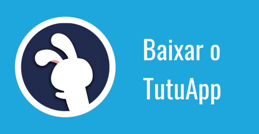 Loja TutuApp – Guia de Download e uso para iPhone e Android Loja TutuApp – Guia de Download e uso para iPhone e Android