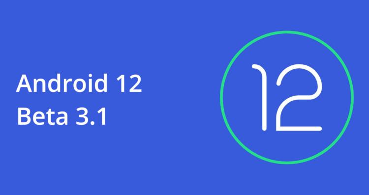 Google disponibiliza o Android 12 beta 3.1 Google disponibiliza o Android 12 beta 3.1