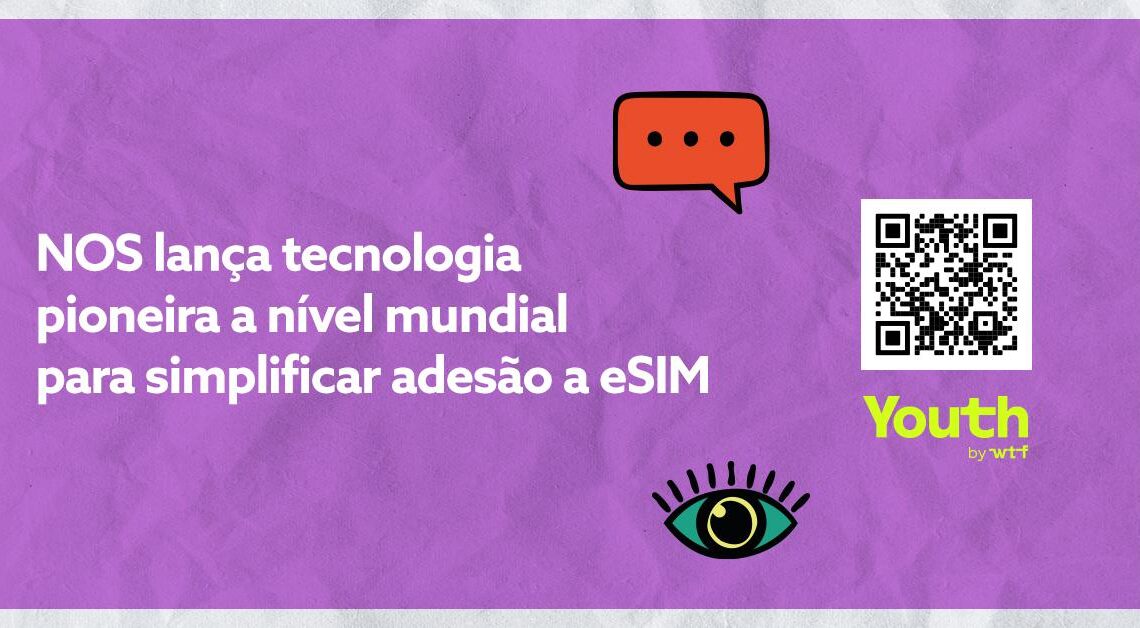 NOS lança o seu novo eSIM Youth by WTF NOS lança o seu novo eSIM Youth by WTF
