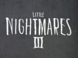 Little Nightmares III